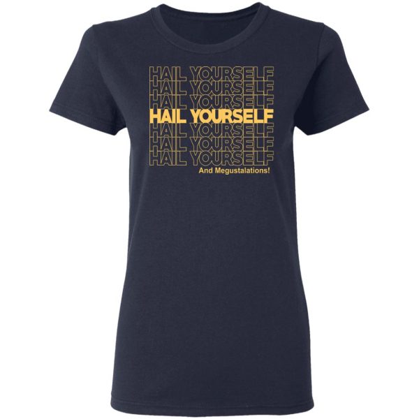 Hail Youself And Megustalations T-Shirts, Hoodies, Sweater 7