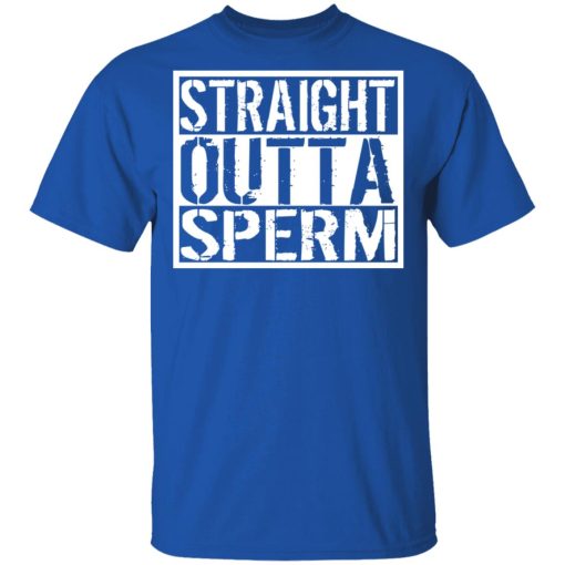 Straight Outta Sperm T-Shirts, Hoodies, Sweater - Image 4