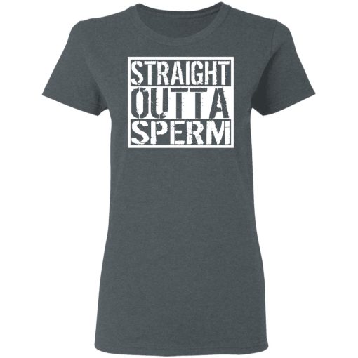 Straight Outta Sperm T-Shirts, Hoodies, Sweater 6