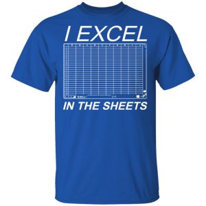 I Excel In The Sheets T-Shirts, Hoodies, Sweater 16