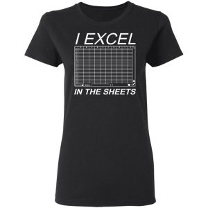 I Excel In The Sheets T-Shirts, Hoodies, Sweater 17