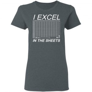 I Excel In The Sheets T-Shirts, Hoodies, Sweater 18