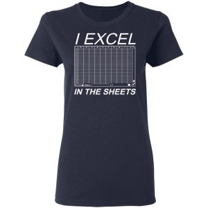 I Excel In The Sheets T-Shirts, Hoodies, Sweater 19