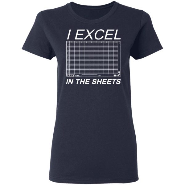 I Excel In The Sheets T-Shirts, Hoodies, Sweater 7