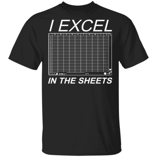 I Excel In The Sheets T-Shirts, Hoodies, Sweater 1