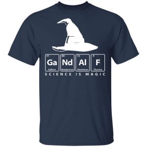 GaNdAlF - Science is Magic T-Shirts, Hoodies, Sweater 15