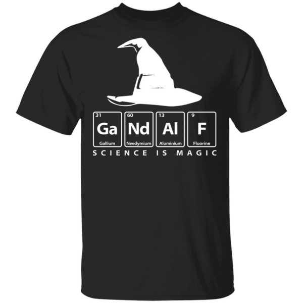 GaNdAlF - Science is Magic T-Shirts, Hoodies, Sweater 1