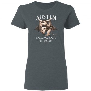 Austin Where The Weird Things Are T-Shirts, Hoodies, Sweater 18