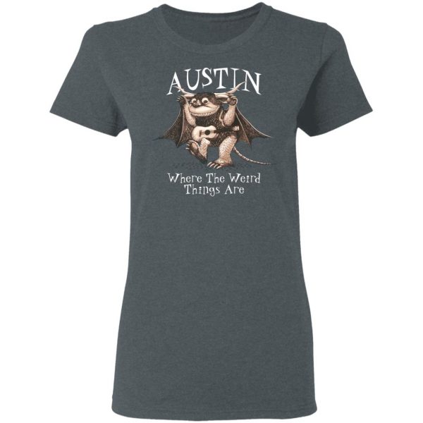 Austin Where The Weird Things Are T-Shirts, Hoodies, Sweater 6