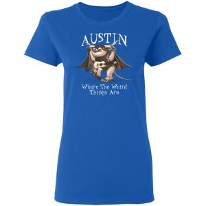 Austin Where The Weird Things Are T-Shirts, Hoodies, Sweater 20