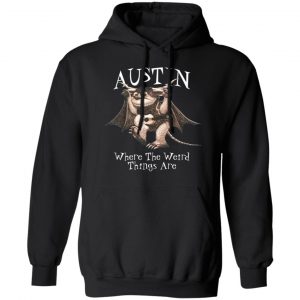 Austin Where The Weird Things Are T-Shirts, Hoodies, Sweater 22