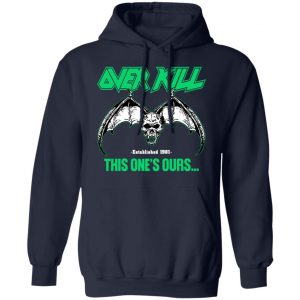 Over Kill This One's Ours Get Your Own Fucking Logo T-Shirts, Hoodies, Sweater 46