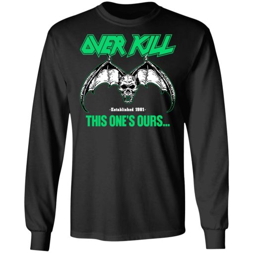 Over Kill This One's Ours Get Your Own Fucking Logo T-Shirts, Hoodies, Sweater - Image 17