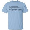 RNA Saves The Day T-Shirts, Hoodies, Sweater