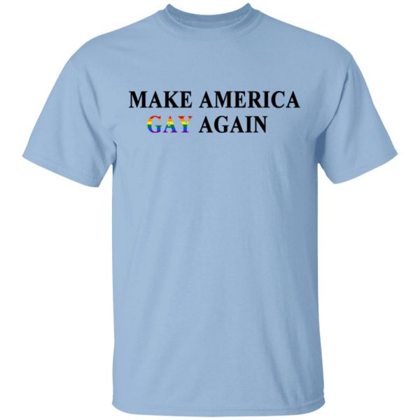 Make America Gay Again T-Shirts, Hoodies, Sweater 1
