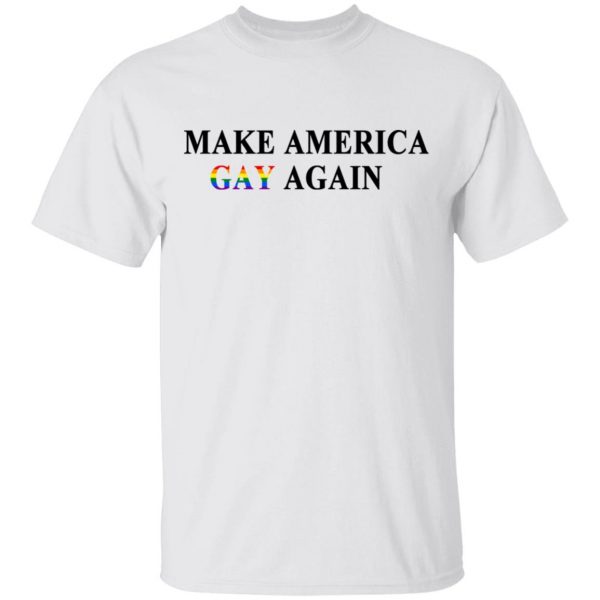 Make America Gay Again T-Shirts, Hoodies, Sweater 2