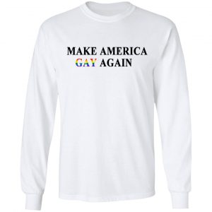 Make America Gay Again T-Shirts, Hoodies, Sweater 19