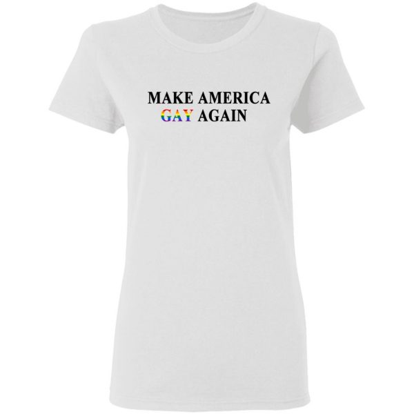 Make America Gay Again T-Shirts, Hoodies, Sweater 5
