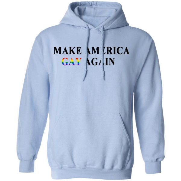 Make America Gay Again T-Shirts, Hoodies, Sweater 12