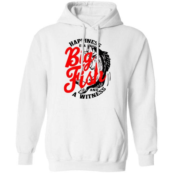 Happiness Is A Big Fish And A Witness T-Shirts, Hoodies, Sweater 11