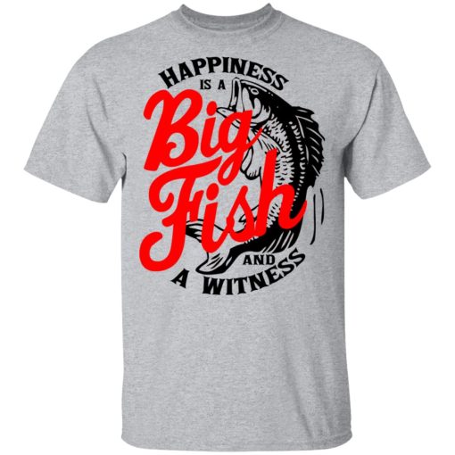 Happiness Is A Big Fish And A Witness T-Shirts, Hoodies, Sweater - Image 3