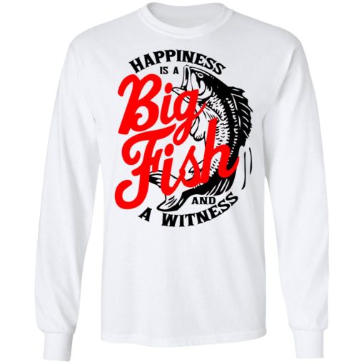 Happiness Is A Big Fish And A Witness T-Shirts, Hoodies, Sweater - Image 8