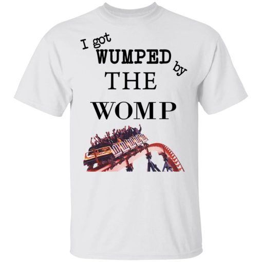 I Got Wumped By The Womp T-Shirts, Hoodies, Sweater - Image 2