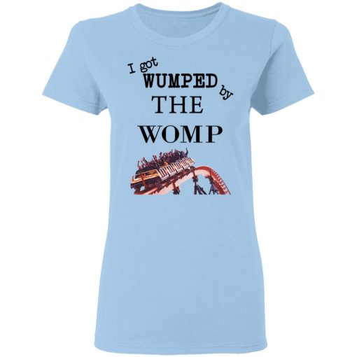 I Got Wumped By The Womp T-Shirts, Hoodies, Sweater - Image 4