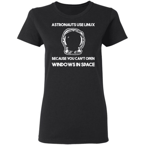 Astronauts Use Linux Because You Can't Open Windows In Space T-Shirts, Hoodies, Sweater 5