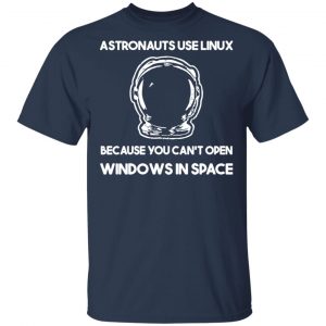 Astronauts Use Linux Because You Can't Open Windows In Space T-Shirts, Hoodies, Sweater 15