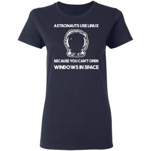 Astronauts Use Linux Because You Can't Open Windows In Space T-Shirts, Hoodies, Sweater 19
