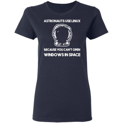 Astronauts Use Linux Because You Can't Open Windows In Space T-Shirts, Hoodies, Sweater 7