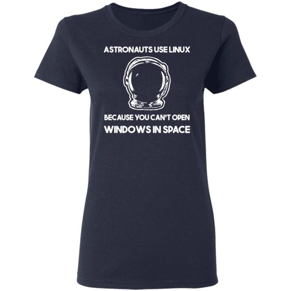 Astronauts Use Linux Because You Can't Open Windows In Space T-Shirts, Hoodies, Sweater 7