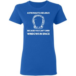 Astronauts Use Linux Because You Can't Open Windows In Space T-Shirts, Hoodies, Sweater 20