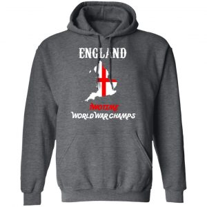 England Two Time World War Champs T-Shirts, Hoodies, Sweater 24