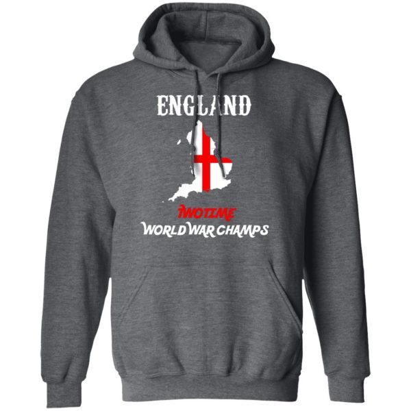 England Two Time World War Champs T-Shirts, Hoodies, Sweater 12