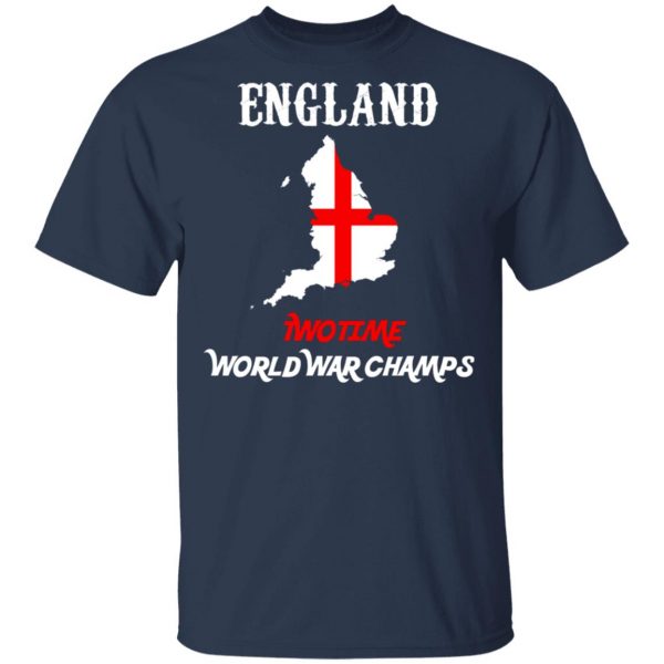 England Two Time World War Champs T-Shirts, Hoodies, Sweater 3