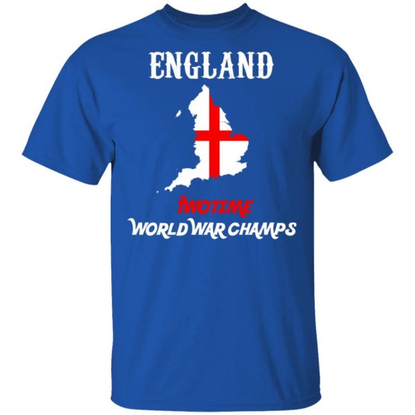England Two Time World War Champs T-Shirts, Hoodies, Sweater 4