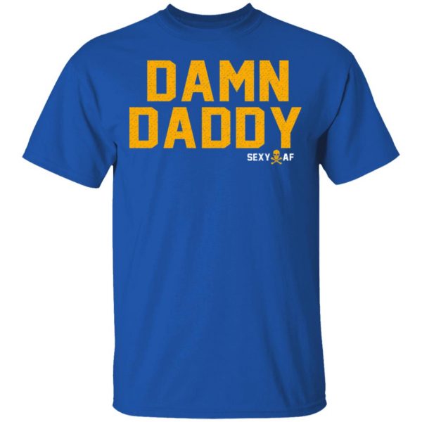 Damn Daddy Sexy AF T-Shirts, Hoodies, Sweater 4