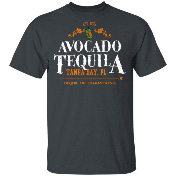 Avocado Tequila Tampa Bay Florida Drink Of Champions T-Shirts, Hoodies, Sweater 2