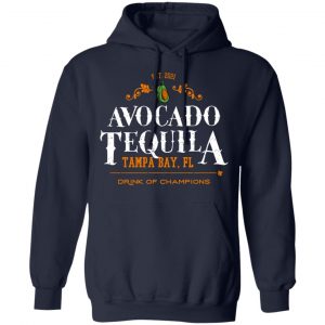 Avocado Tequila Tampa Bay Florida Drink Of Champions T-Shirts, Hoodies, Sweater 23