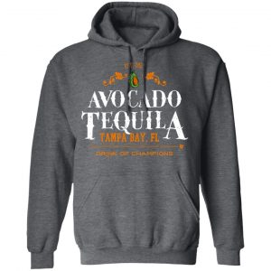 Avocado Tequila Tampa Bay Florida Drink Of Champions T-Shirts, Hoodies, Sweater 24