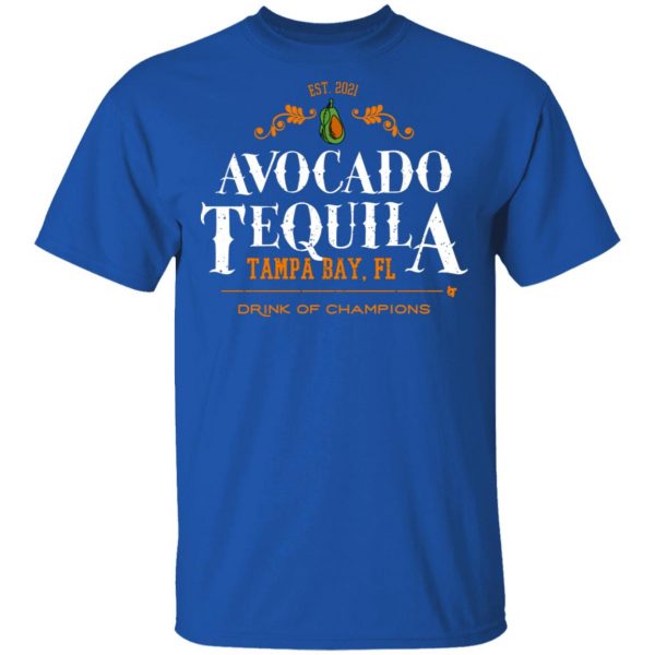 Avocado Tequila Tampa Bay Florida Drink Of Champions T-Shirts, Hoodies, Sweater 4