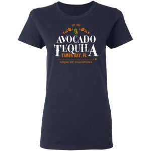 Avocado Tequila Tampa Bay Florida Drink Of Champions T-Shirts, Hoodies, Sweater 19