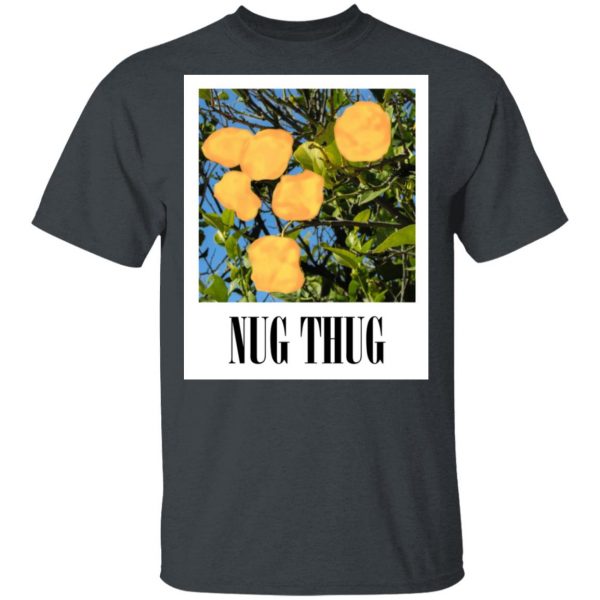 Nug Thug T-Shirts, Hoodies, Sweater 2