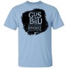Gus N Brew Whiskey T-Shirts, Hoodies, Sweater Apparel