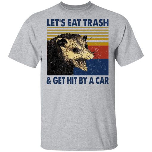 Opossum Let's Eat Trash & Get Hit By A Car T-Shirts, Hoodies, Sweater - Image 3