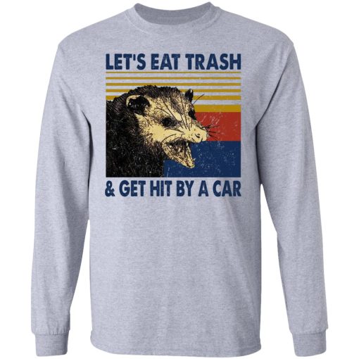 Opossum Let's Eat Trash & Get Hit By A Car T-Shirts, Hoodies, Sweater - Image 7