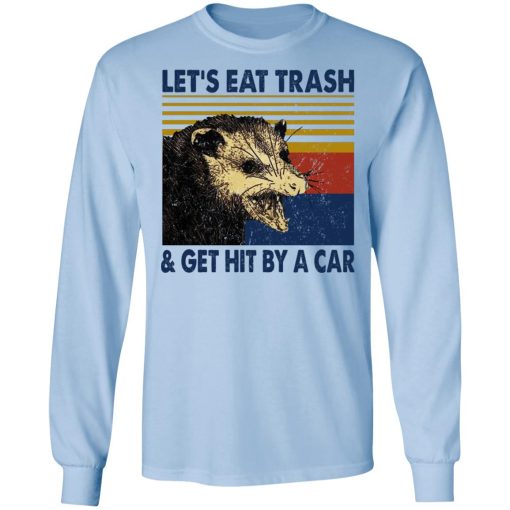 Opossum Let's Eat Trash & Get Hit By A Car T-Shirts, Hoodies, Sweater 9