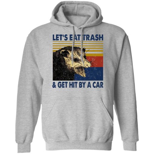 Opossum Let's Eat Trash & Get Hit By A Car T-Shirts, Hoodies, Sweater 10